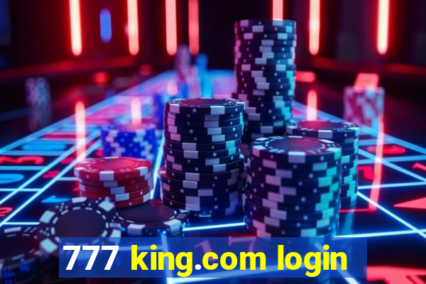 777 king.com login